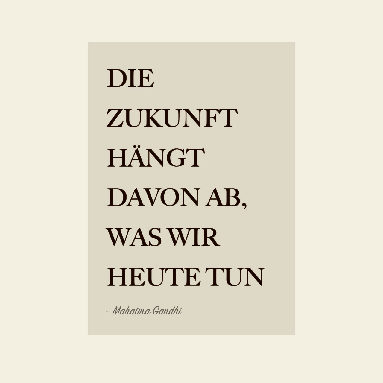 Zitat: Die Zukunft hängt davon ab, was wir heute tun – Mahatma Gandhi